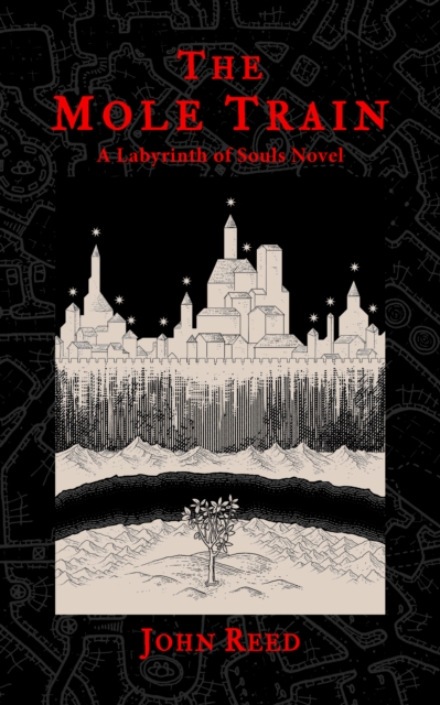 Mole Train: A Labyrinth of Souls Novel