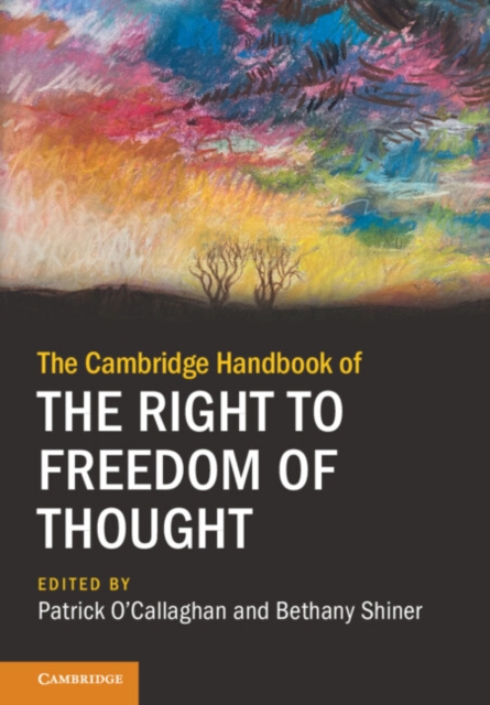 Cambridge Handbook of the Right to Freedom of Thought
