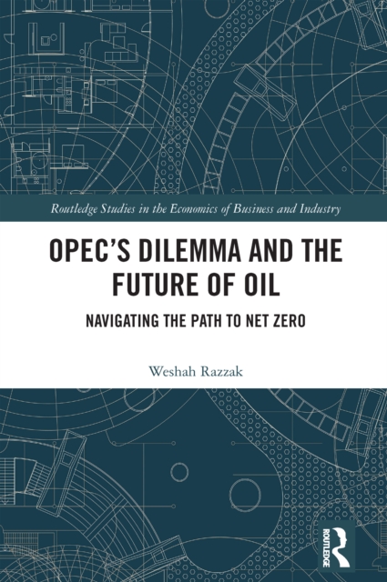 OPEC's Dilemma and the Future of Oil