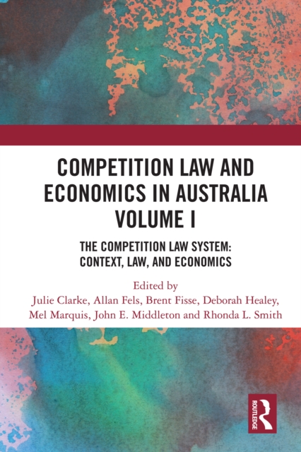 Competition Law and Economics in Australia, Volume I