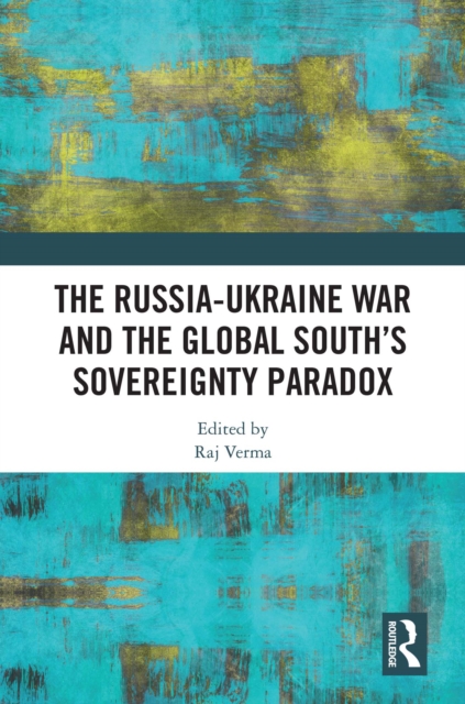 Russia-Ukraine War and the Global South's Sovereignty Paradox