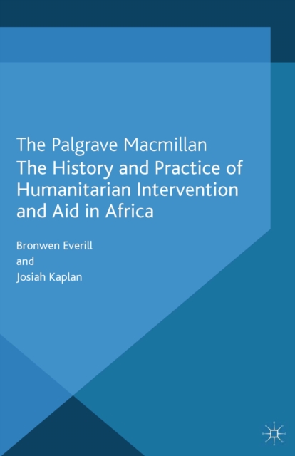 History and Practice of Humanitarian Intervention and Aid in Africa