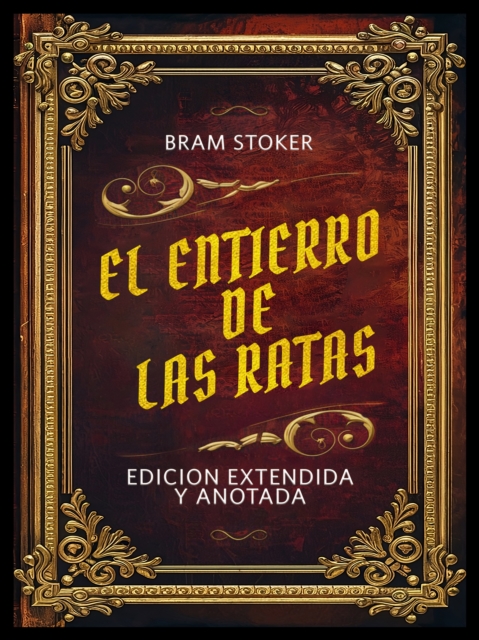 El Entierro De Las Ratas - Edicion Extendida Y Anotada