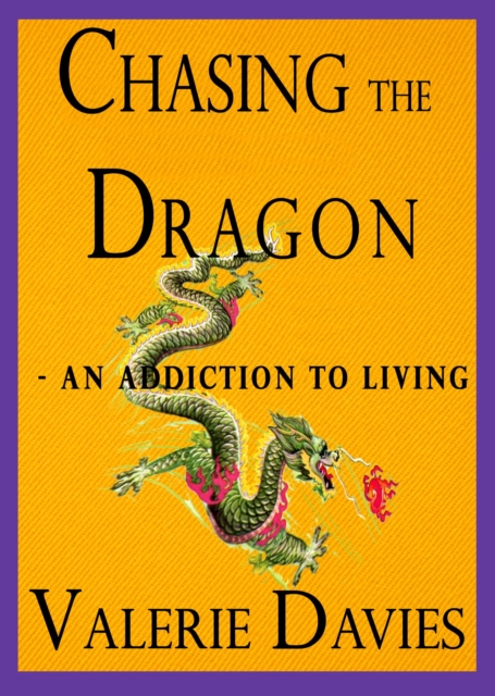 Chasing the Dragon - an addiction to living