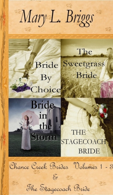 Chance Creek Brides (Volumes 1-3 & The Stagecoach Bride)