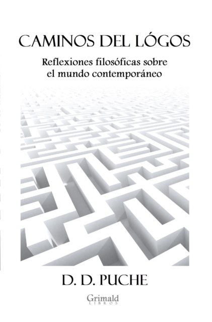 Caminos del logos. Reflexiones filosoficas sobre el mundo contemporaneo