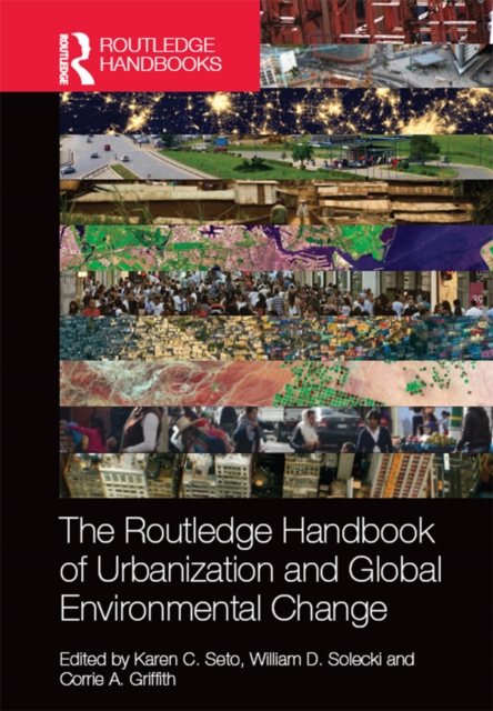 Routledge Handbook of Urbanization and Global Environmental Change