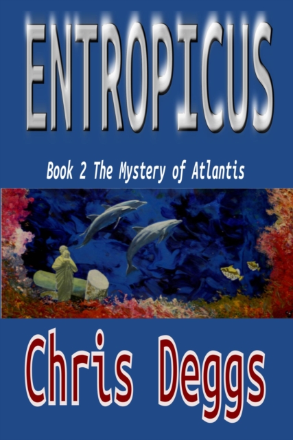 Entropicus - Book 2: The Mystery Of Atlantis