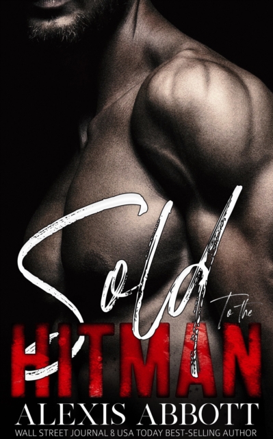 Sold to the Hitman: A Mafia Bad Boy Romance