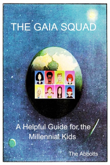 Gaia Squad - A Helpful Guide for the Millennial Kids