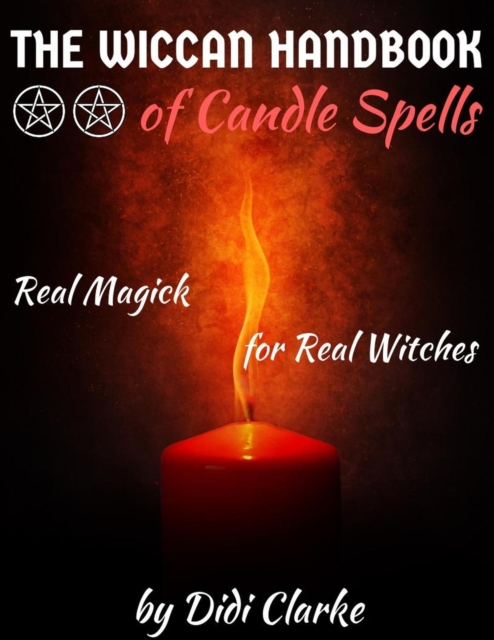 Wiccan Handbook of Candle Spells: Real Magick for Real Witches