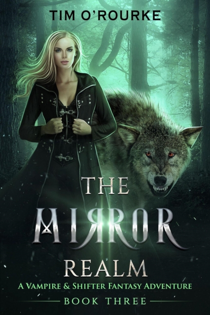 Mirror Realm (Book Three): A Vampire & Shifter Fantasy Adventure