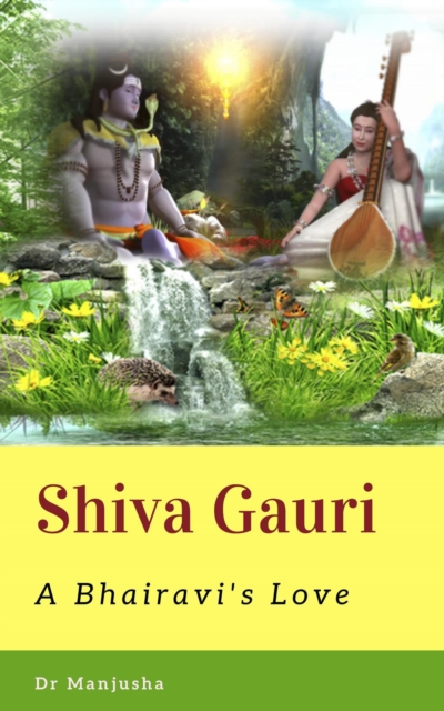 Shiva Gauri: A Bhairavi's Love