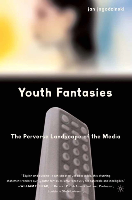 Youth Fantasies: The Perverse Landscape of the Media