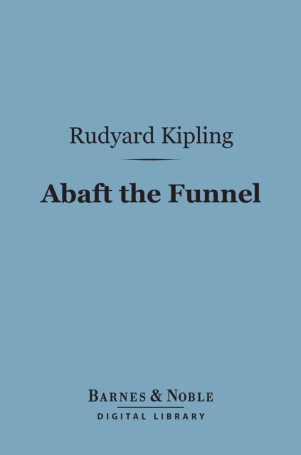 Abaft the Funnel (Barnes & Noble Digital Library)