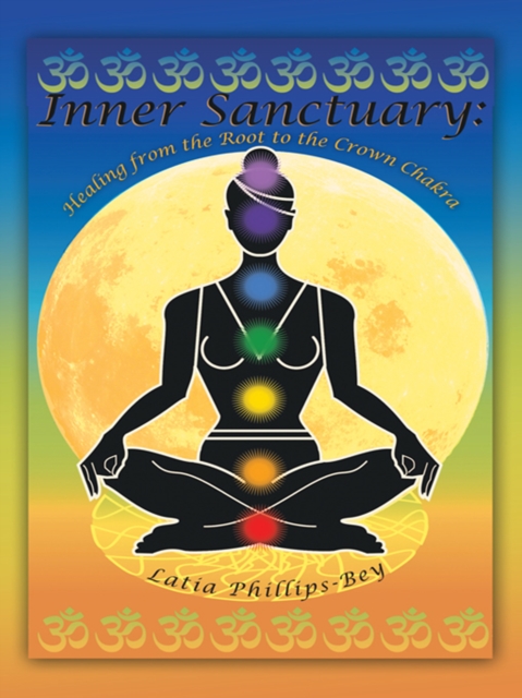Inner Sanctuary: Healing from the Root to the Crown Chakra