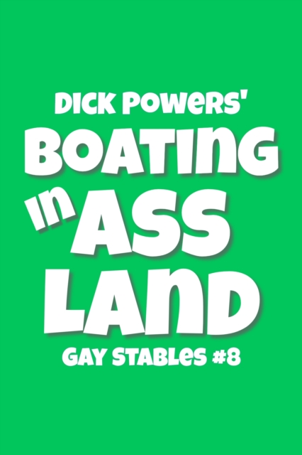 Boating In Ass Land (Gay Stables #8)