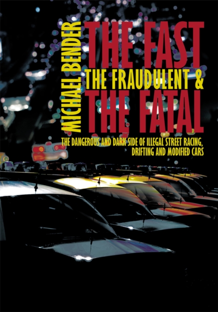 Fast, the Fraudulent & the Fatal