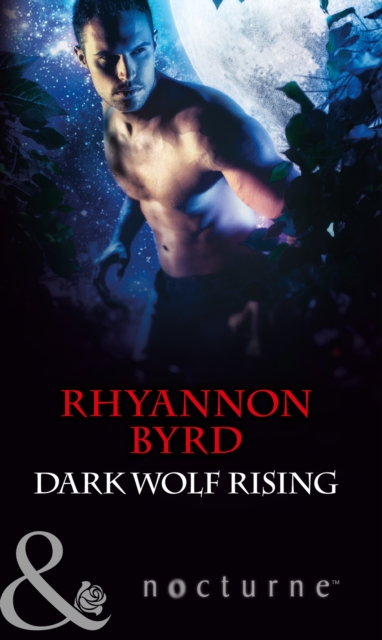 Dark Wolf Rising (Mills & Boon Nocturne) (Bloodrunners, Book 4)