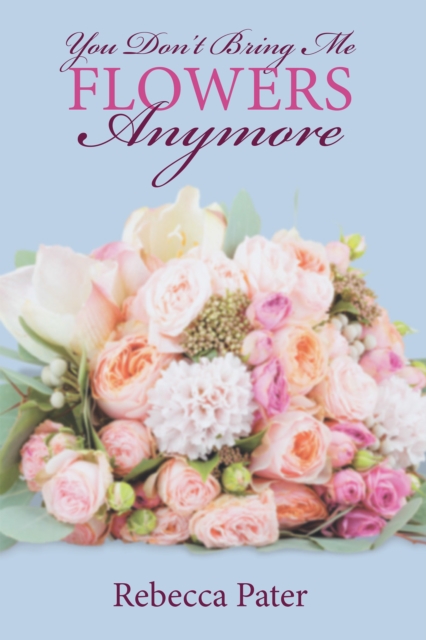 You Don't Bring Me Flowers Anymore