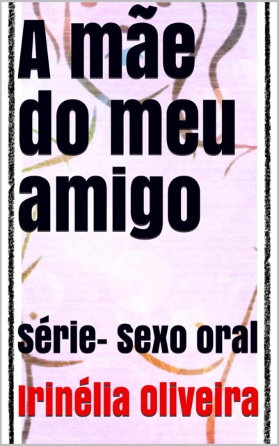 A mãe do meu amigo