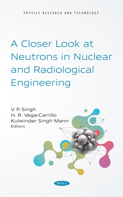 Closer Look at Neutrons in Nuclear and Radiological Engineering