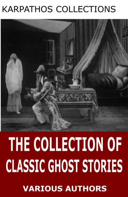 Collection of Classic Ghost Stories
