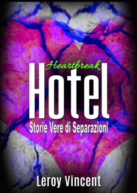 Heartbreak Hotel: Storie Vere di Separazioni