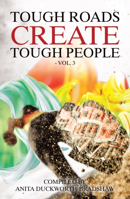 Tough Roads Create Tough People: Vol 3