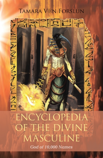 Encyclopaedia of the  The Divine Masculine God of 10,000 Names