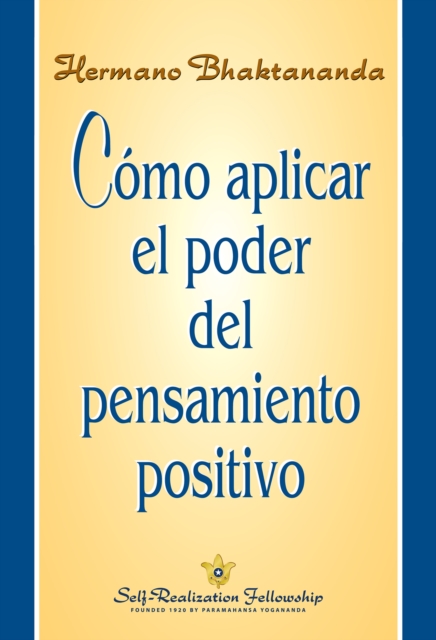 Cómo aplicar el poder del pensamiento positivo