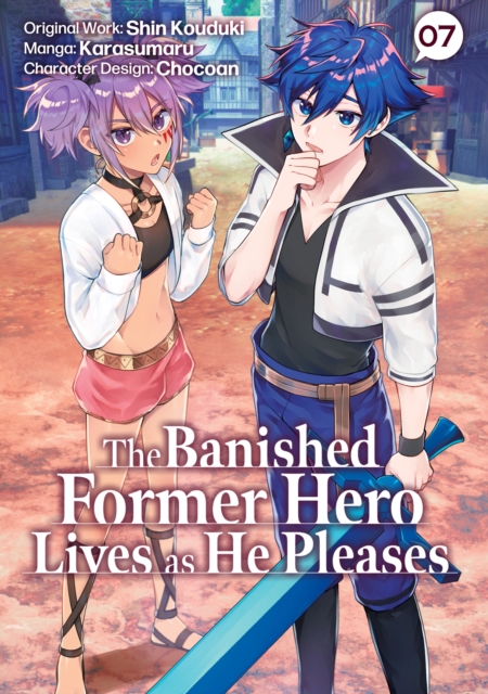 Banished Former Hero Lives as He Pleases (Manga): Volume 7