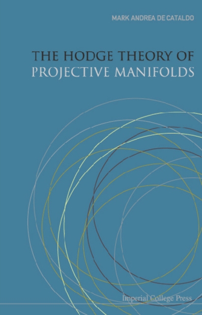 Hodge Theory Of Projective Manifolds, The