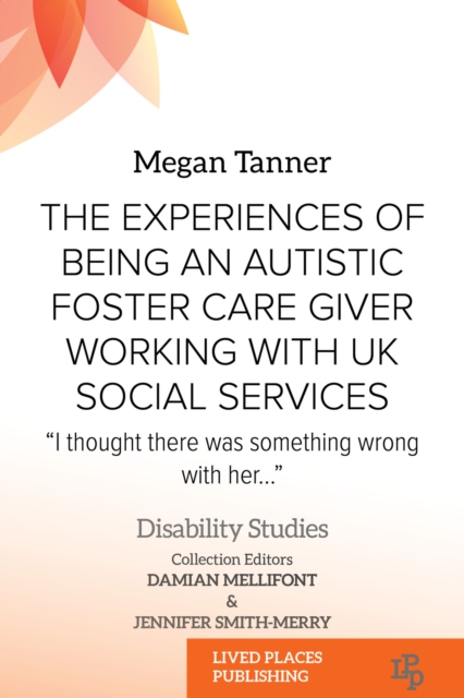 Experiences of Being an Autistic Foster Care Giver Working with UK Social Services