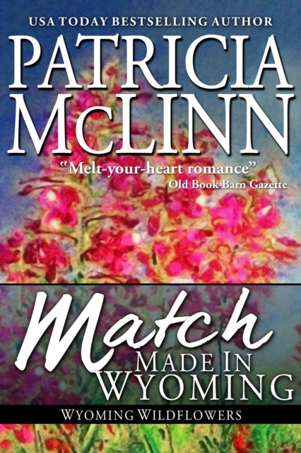 Match Made in Wyoming (Wyoming Wildflowers, Book 3)