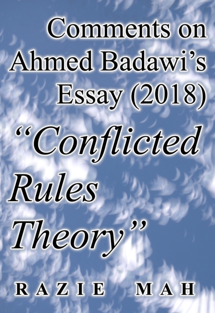 Comments on Ahmed Badawi's Essay (2018) &quote;Conflicted Rules Theory&quote;