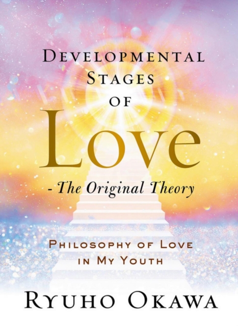 Developmental Stages of Love - The Original Theory