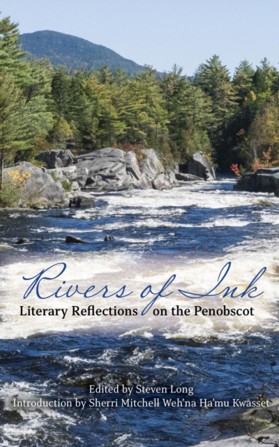 Rivers of Ink: Literary Reflections on the Penobscot