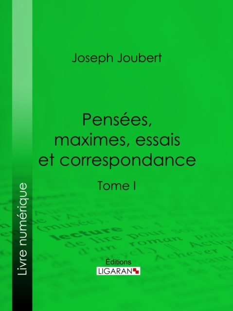 Pensées, maximes, essais et correspondance
