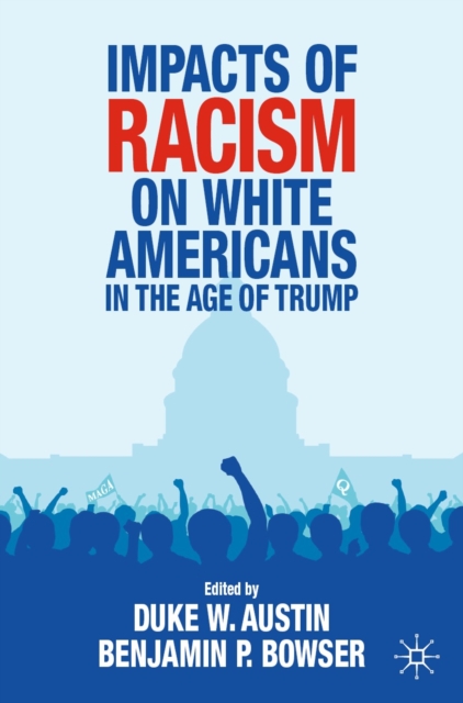 Impacts of Racism on White Americans In the Age of Trump