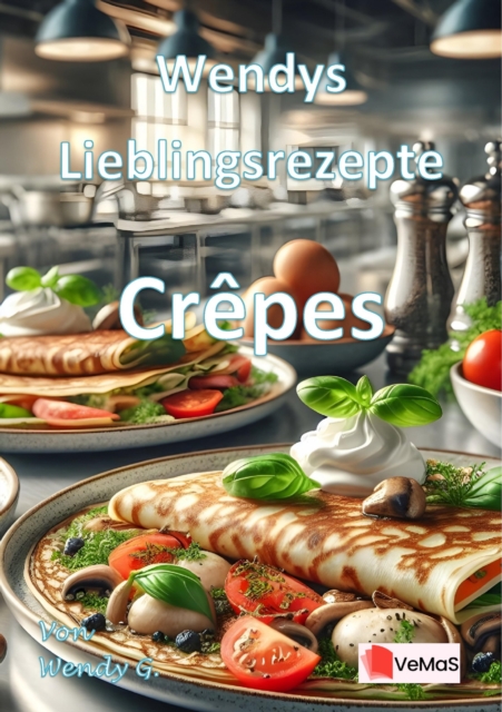 Wendys Lieblingsrezepte - Crepes