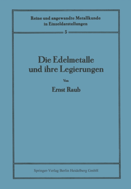 Die Edelmetalle und ihre Legierungen