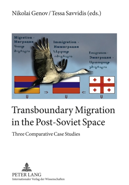 Transboundary Migration in the Post-Soviet Space : Three Comparative Case Studies