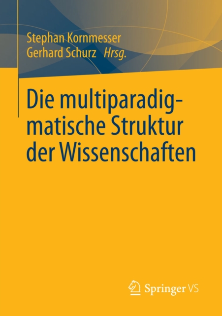 Die multiparadigmatische Struktur der Wissenschaften
