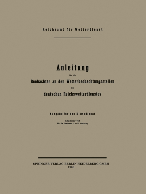 Anleitung für die Beobachter an den Wetterbeobachtungsstellen des deutschen Reichswetterdienstes