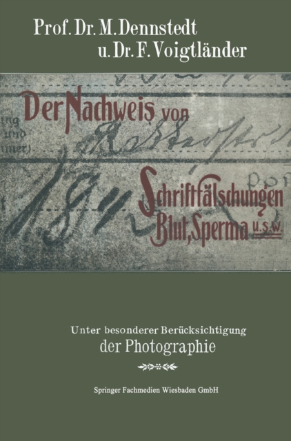 Der Nachweis von Schriftfälschungen, Blut, Sperma usw.