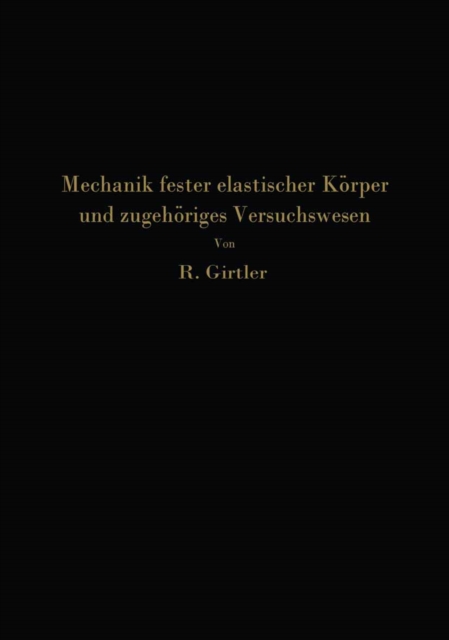 Einführung in die Mechanik fester elastischer Körper und das zugehörige Versuchswesen