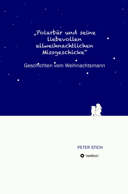 "Polarbär und seine liebevollen allweihnachtlichen Missgeschicke"