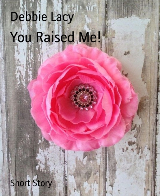 You Raised Me!