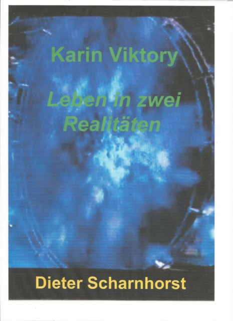 Karin Viktory Leben in zwei Realitaten